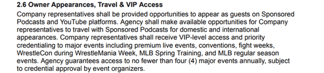 Excerpt of Section 2.6 of the signed agreement guaranteeing VIP access and priority credentialing to no fewer than four major events annually.